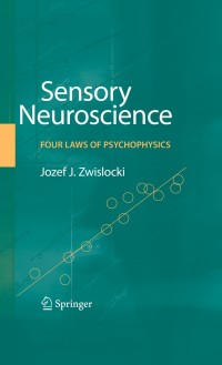 Cover image: Sensory Neuroscience: Four Laws of Psychophysics 9780387848488