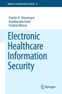 صورة الغلاف: Electronic Healthcare Information Security 9781461427469
