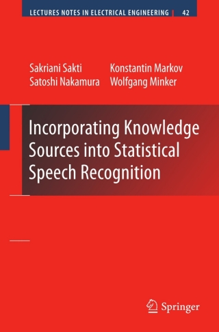 Cover image: Incorporating Knowledge Sources into Statistical Speech Recognition 9781441946768
