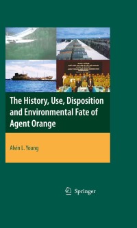 Imagen de portada: The History, Use, Disposition and Environmental Fate of Agent Orange 9780387874852