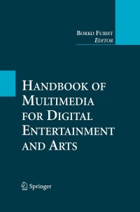 Cover image: Handbook of Multimedia for Digital Entertainment and Arts 1st edition 9780387890234