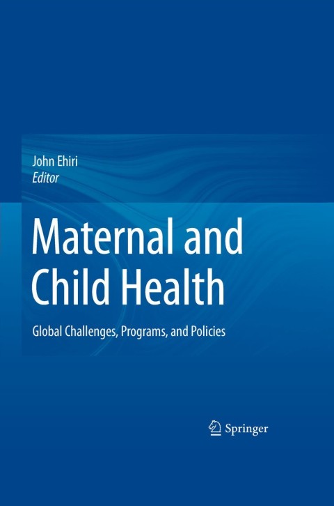 Maternal and Child Health: Global Challenges, Programs, and Policies - FULL INSTANT DOWNLOAD | PDF DOCX EPUB
