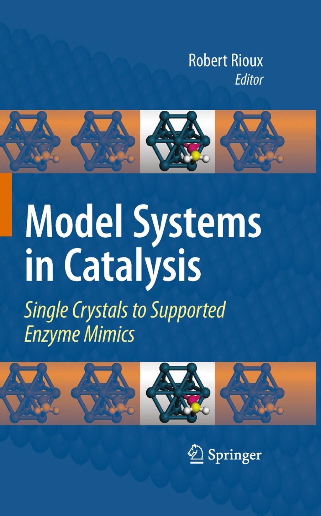 Model Systems in Catalysis Single Crystals to Supported Enzyme Mimics 1st Edition