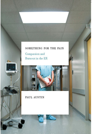 Cover image: Something for the Pain: Compassion and Burnout in the ER 9780393337792