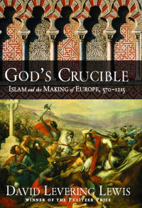 Omslagafbeelding: God's Crucible: Islam and the Making of Europe, 570-1215 9781631494307