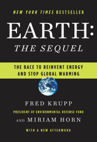 Cover image: Earth: The Sequel: The Race to Reinvent Energy and Stop Global Warming 9780393334197