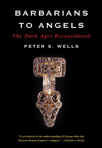 Cover image: Barbarians to Angels: The Dark Ages Reconsidered 9780393335392