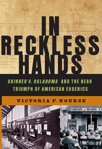 Omslagafbeelding: In Reckless Hands: Skinner v. Oklahoma and the Near-Triumph of American Eugenics 9780393065299