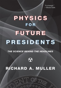 Titelbild: Physics for Future Presidents: The Science Behind the Headlines 9780393337112