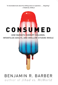 Immagine di copertina: Consumed: How Markets Corrupt Children, Infantilize Adults, and Swallow Citizens Whole 9780393330892