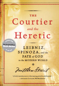 Omslagafbeelding: The Courtier and the Heretic: Leibniz, Spinoza, and the Fate of God in the Modern World 9780393329179