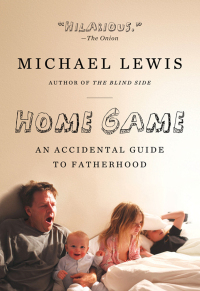 Cover image: Home Game: An Accidental Guide to Fatherhood 9780393338096