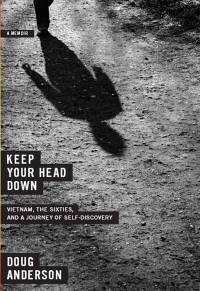 Imagen de portada: Keep Your Head Down: Vietnam, the Sixties, and a Journey of Self-Discovery 9780393068559