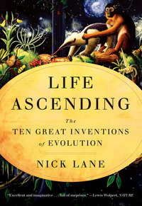Cover image: Life Ascending: The Ten Great Inventions of Evolution 9780393338669