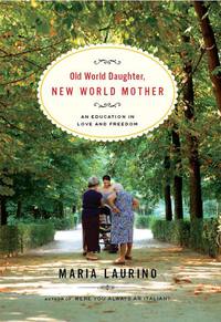 Imagen de portada: Old World Daughter, New World Mother: An Education in Love and Freedom 9780393057287