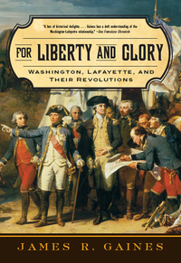 Omslagafbeelding: For Liberty and Glory: Washington, Lafayette, and Their Revolutions 9780393333510