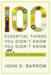 Immagine di copertina: 100 Essential Things You Didn't Know You Didn't Know: Math Explains Your World 9780393338676