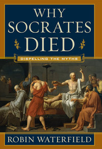 Immagine di copertina: Why Socrates Died: Dispelling the Myths 9780393065275