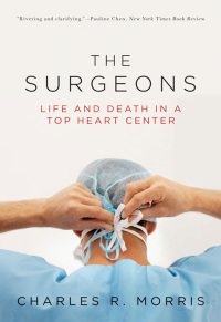 Cover image: The Surgeons: Life and Death in a Top Heart Center 9780393334005