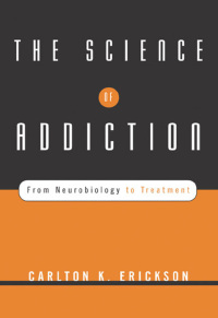 Cover image: The Science of Addiction: From Neurobiology to Treatment 9780393704631