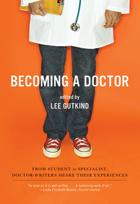 Cover image: Becoming a Doctor: From Student to Specialist, Doctor-Writers Share Their Experiences 9780393334555