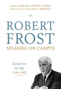 Cover image: Robert Frost: Speaking on Campus: Excerpts from His Talks, 1949-1962 9780393071238