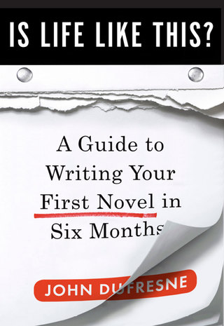 Cover image: Is Life Like This?: A Guide to Writing Your First Novel in Six Months 9780393065411