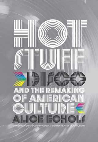Cover image: Hot Stuff: Disco and the Remaking of American Culture 9780393066753