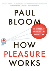 Omslagafbeelding: How Pleasure Works: The New Science of Why We Like What We Like 9780393340006