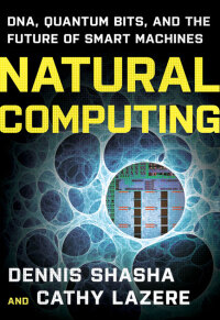Imagen de portada: Natural Computing: DNA, Quantum Bits, and the Future of Smart Machines 9780393336832