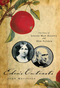 Omslagafbeelding: Eden's Outcasts: The Story of Louisa May Alcott and Her Father 9780393333596