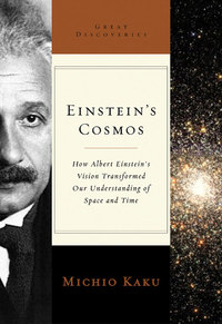 Cover image: Einstein's Cosmos: How Albert Einstein's Vision Transformed Our Understanding of Space and Time (Great Discoveries) 9780393327007