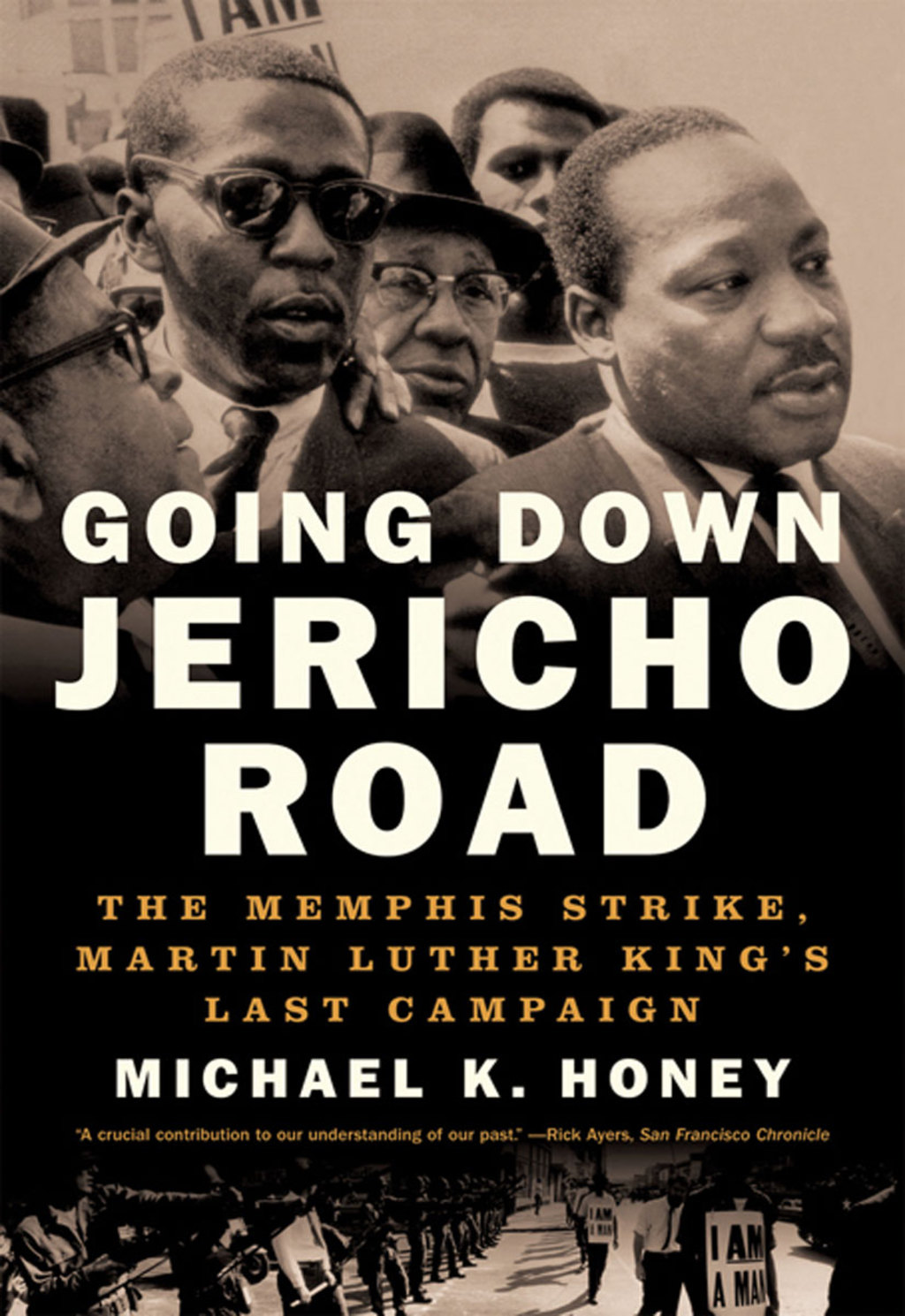 Going Down Jericho Road: The Memphis Strike, Martin Luther King’s Last Campaign