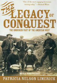 Cover image: The Legacy of Conquest: The Unbroken Past of the American West 9780393304978
