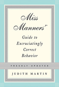 Immagine di copertina: Miss Manners' Guide to Excruciatingly Correct Behavior (Freshly Updated) 9780393058741