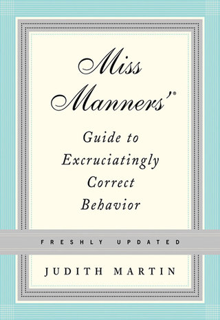 Cover image: Miss Manners' Guide to Excruciatingly Correct Behavior (Freshly Updated) 9780393058741