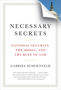 Cover image: Necessary Secrets: National Security, the Media, and the Rule of Law 9780393076486