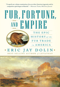 Omslagafbeelding: Fur, Fortune, and Empire: The Epic History of the Fur Trade in America 9780393340020