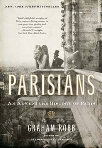 表紙画像: Parisians: An Adventure History of Paris 9780393339734