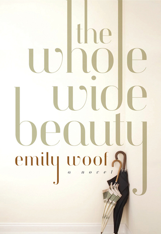 صورة الغلاف: The Whole Wide Beauty: A Novel 9780393076585