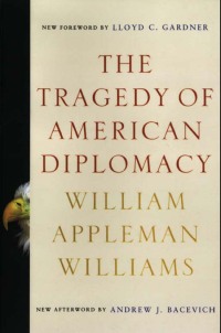 Cover image: The Tragedy of American Diplomacy (50th Anniversary Edition) 9780393334746