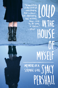 Omslagafbeelding: Loud in the House of Myself: Memoir of a Strange Girl 9780393340792
