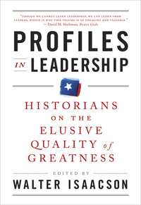 Cover image: Profiles in Leadership: Historians on the Elusive Quality of Greatness 9780393340761