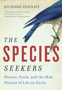 Imagen de portada: The Species Seekers: Heroes, Fools, and the Mad Pursuit of Life on Earth 9780393068542