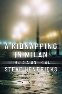 表紙画像: A Kidnapping in Milan: The CIA on Trial 9780393065817