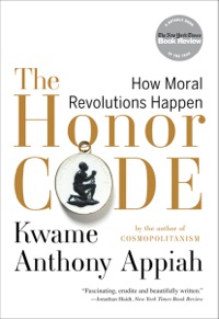 Cover image: The Honor Code: How Moral Revolutions Happen 9780393340525