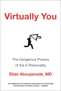Cover image: Virtually You: The Dangerous Powers of the E-Personality 9780393340549