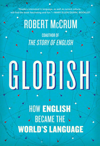Imagen de portada: Globish: How English Became the World's Language 9780393339772