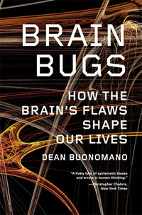 Omslagafbeelding: Brain Bugs: How the Brain's Flaws Shape Our Lives 9780393342222