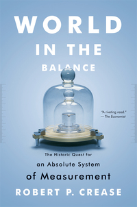 Omslagafbeelding: World in the Balance: The Historic Quest for an Absolute System of Measurement 9780393072983